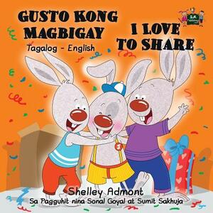 Gusto Kong Magbigay I Love to Share: Tagalog English Bilingual Edition by Kidkiddos Books, Shelley Admont