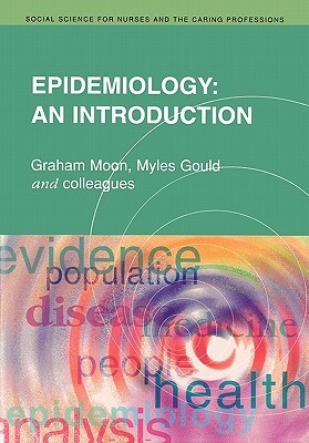 Epidemiology by Graham Moon, Myles Gould