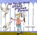 Joe Van Der Katt and the Great Picket Fence by Peter Welling