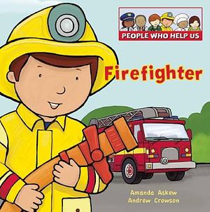 Firefighter by Amanda Askew, Andrew Crowson