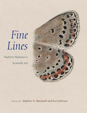 Fine Lines: Vladimir Nabokov's Scientific Art by Kurt Johnson, Dorion Sagan, Brian Boyd, Victoria N. Alexander, Stephen H. Blackwell