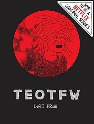 TEOTFW by Charles Forsman