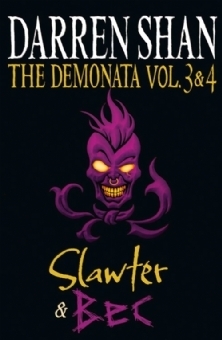 The Demonata Vol. 3 & 4: Slawter & BEC by Darren Shan
