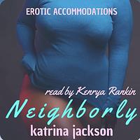 Neighborly by Katrina Jackson