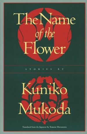 The Name of the Flower by Tomone Matsumoto, Kuniko Mukoda