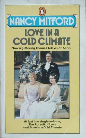 The Pursuit Of Love And Love In A Cold Climate by Nancy Mitford