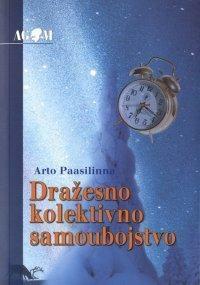 Dražesno kolektivno samoubojstvo by Arto Paasilinna