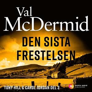 Den Sista Frestelsen by Val McDermid