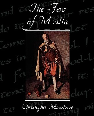 The Jew of Malta by Christopher Marlowe