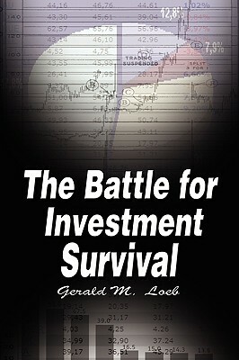 The Battle for Investment Survival by Gerald M. Loeb