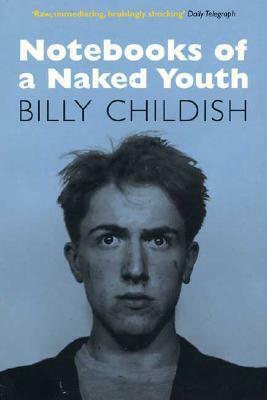 Notebooks of a Naked Youth by Billy Childish