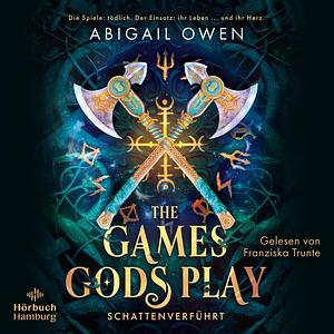 The Games Gods Play – Schattenverführt by Abigail Owen