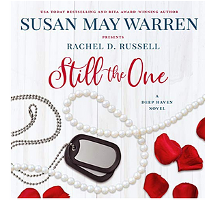 Still the One: A Deep Haven Novel by Susan May Warren, Rachel D. Russell