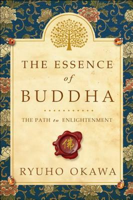 The Essence of Buddha: The Path to Enlightenment by Ryuho Okawa