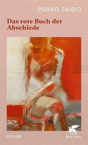 Das rote Buch der Abschiede: Roman by Pirkko Saisio