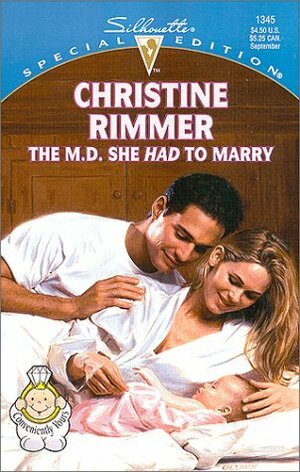 The M.D. She Had To Marry (Bravo Family, #6) by Christine Rimmer