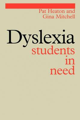 Dyslexia: Students in Need by Pat Heaton, Gina Mitchell