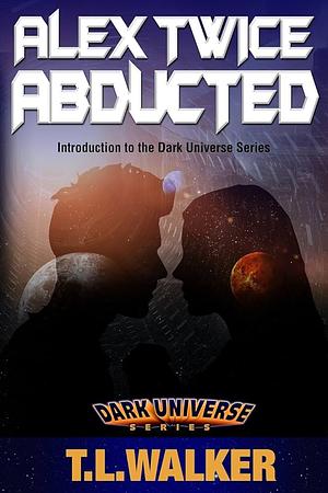 Alex Twice Abducted: Introduction to the series by Timothy Walker