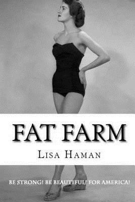 Fat Farm by Lisa Haman