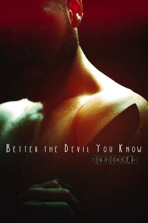 Better the Devil You Know by Bey Deckard