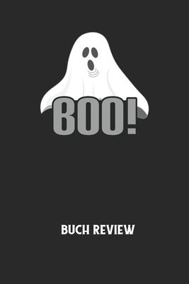 BOO! - Buch Review: Arbeitsbuch, um deine Lieblingsbücher zu bewerten und dauerhaft festzuhalten! by Buchreview Notizbuch