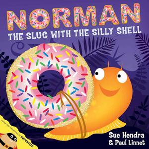 Norman The Slug With The Silly Shell by Sue Hendra