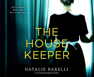 The Housekeeper: A Twisted Psychological Thriller by Natalie Barelli