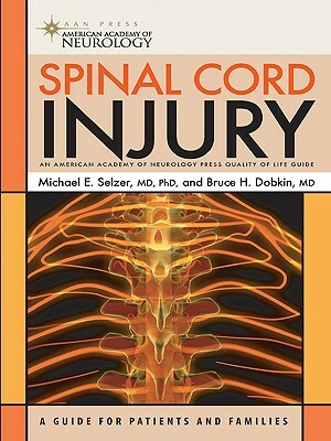 Spinal Cord Injury by Bruce H. Dobkin, Michael E. Selzer