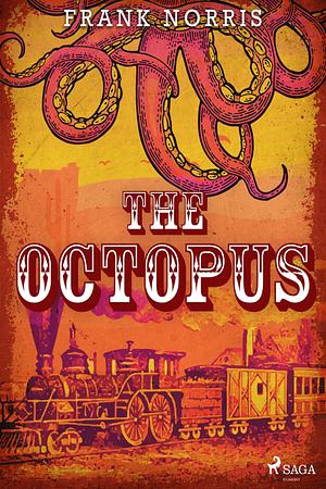 The Octopus: A Story of California by Frank Norris