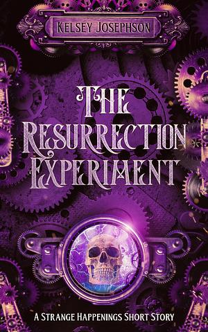 The Resurrection Experiment by Kelsey Josephson