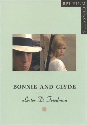 Bonnie and Clyde by Lester D. Friedman
