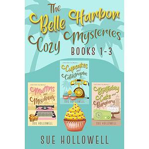 Belle Harbor Cozy Mysteries  1 - 3 by Sue Hollowell