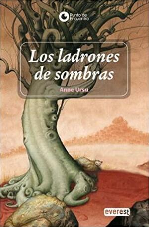 Los Ladrones De Sombras by Anne Ursu