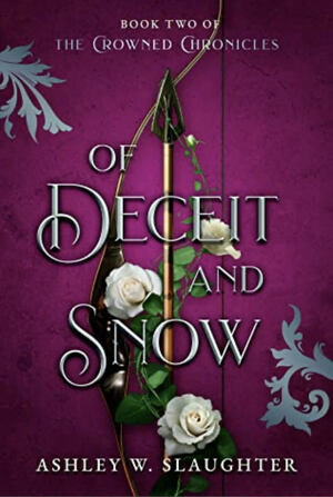 Of Deceit and Snow by Ashley W. Slaughter
