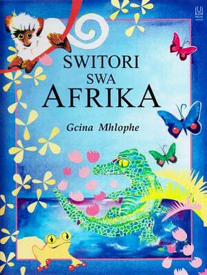 Switori Swa Afrika by Gcina Mhlophe
