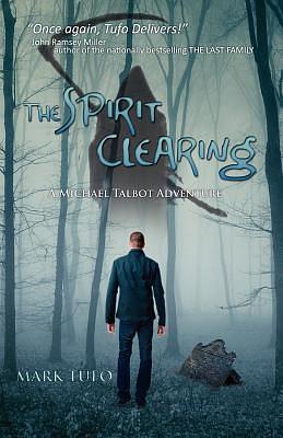 The Spirit Clearing by Mark Tufo