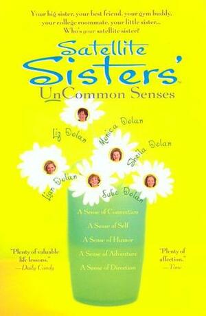 Satellite Sisters' Uncommon Senses by Julie Dolan, Satellite Sisters