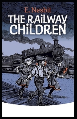 The Railway Children Illustrated by E. Nesbit