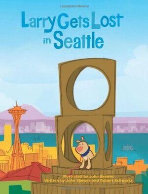 Larry Gets Lost in Seattle by Michael Mullin, Robert Schwartz, John Skewes