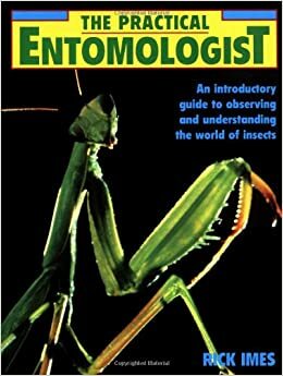 Practical Entomologist by Rick Imes