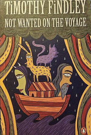 Not Wanted on the Voyage by Timothy Findley