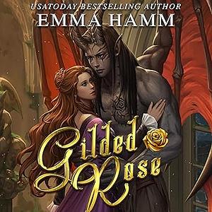 Gilded Rose by Emma Hamm