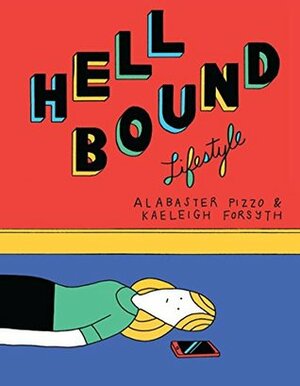 Hellbound Lifestyle by Alabaster Pizzo, Kaeleigh Forsyth