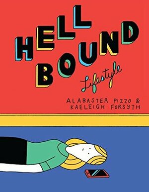 Hellbound Lifestyle by Kaeleigh Forsyth, Alabaster Pizzo