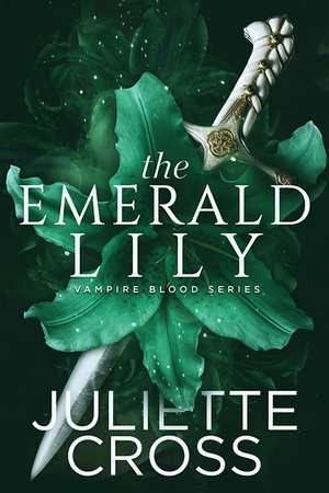 The Emerald Lily by Juliette Cross
