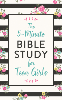 The 5-Minute Bible Study for Teen Girls by Carey Scott