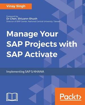 Manage Your SAP Projects with SAP Activate by Vinay Singh