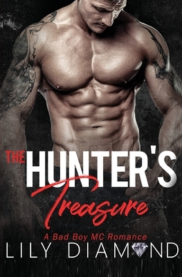 The Hunter's Treasure: A Bad Boy MC Romance by Lily Diamond