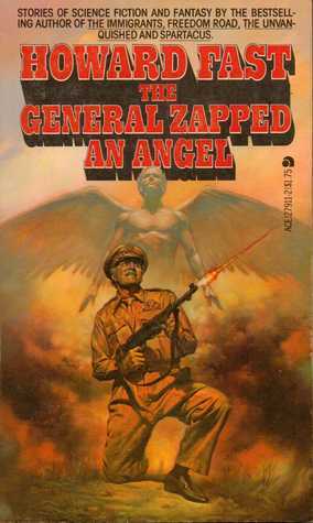 The General Zapped an Angel by Howard Fast