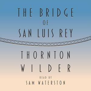 The Bridge of San Luis Rey by Thornton Wilder, Richard Ferrone